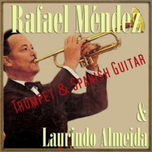 Trumpet & Spanish Guitar, Rafael Méndez