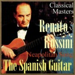 The Spanish Guitar, “Neapolitan Song”, Renato Rossini