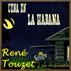 Dinner In “La Habana”,  René Touzet