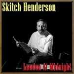 London At Midnight, Skitch Henderson