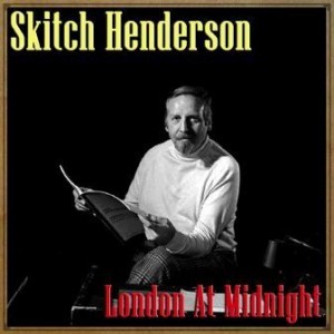 London At Midnight, Skitch Henderson