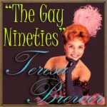 The Gay Nineties, Teresa Brewer