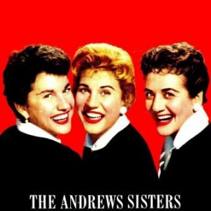 The Andrews Sisters, The Andrews Sisters