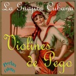 La Guajira Cubana, Violines De Pego