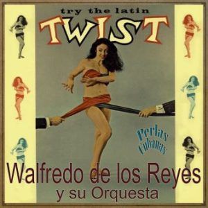 Try the Latin Twist, Walfredo De Los Reyes