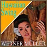 Hawaiian Swing, Werner Müller