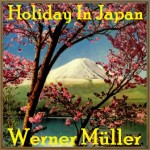 Holiday In Japan, Werner Müller