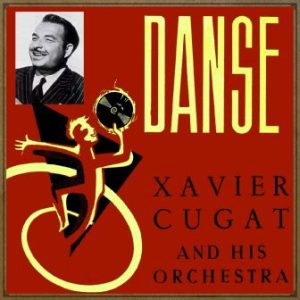 Havana’s Calling Me, Xavier Cugat