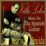 Villa Lobos, Music For The Spanish Guitar, Laurindo Almeida