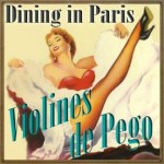 Dining in Paris, Violines De Pego