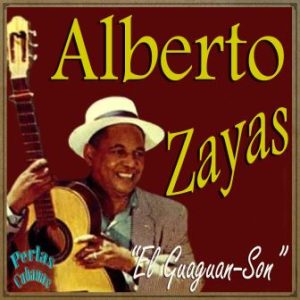 El Guaguan-Son, Alberto Zayas