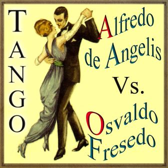 Alfredo de Angelis vs. Osvaldo Fresedo