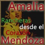 Rancheras Desde el Corazón, Amalia Mendoza