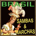 Brasil, Sambas & Marchas
