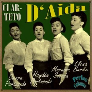 Perlas Cubanas: Cuarteto D’Aida