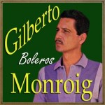 Boleros, Gilberto Monroig