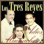 Adios Muchachos, Los Tres Reyes