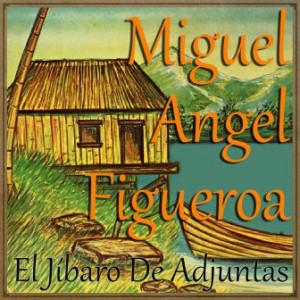 El Jíbaro de Adjuntas, Miguel Ángel Figueroa