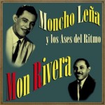 Mon Rivera & Moncho Leña Y Los Ases Del Ritmo