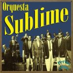 Sabor de Cuba, Orquesta Sublime