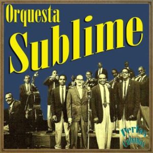 Sabor de Cuba, Orquesta Sublime