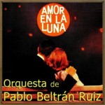 Amor En La Luna, Pablo Beltrán Ruiz