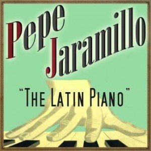 The Latin Piano, Pepe Jaramillo