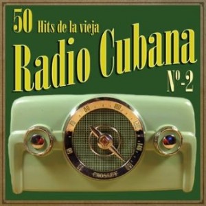 50 Hits de la Vieja Radio Cubana Vol. 2