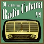 50 Hits de la Vieja Radio Cubana Vol. 9