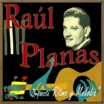 Orquesta “Ritmo y Melodía”, Raúl Planas