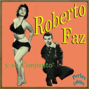 Suena Tu Bongó, Roberto Faz