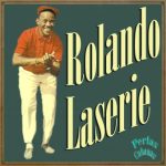 Rolando Laserie, Rolando Laserie