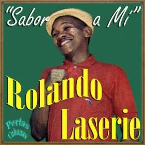 Sabor A Mí, Rolando Laserie