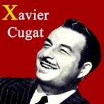 Xavier Cugat, Xavier Cugat