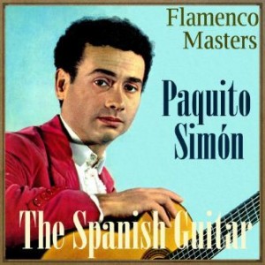 The Spanish Guitar, “Flamenco Masters”: Paquito Simón