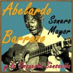 Sonero Mayor, Abelardo Barroso