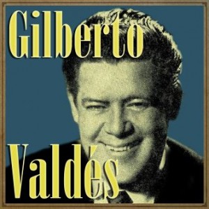 Gilberto Valdés, Gilberto Valdés
