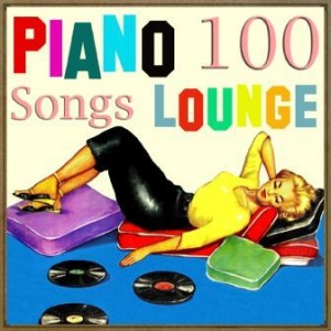 Piano Lounge. 100 Songs
