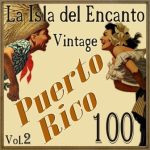 100 Puerto Rico Vintage, La Isla del Encanto Vol. 2