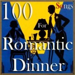 100 Songs for Romantic Dinner