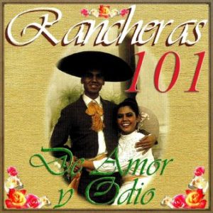 101 Rancheras de Amor y Odio