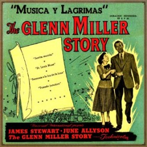 The Glenn Miller Story, “Música y Lágrimas”