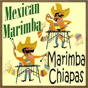 Mexican Marimba, Marimba Chiapas