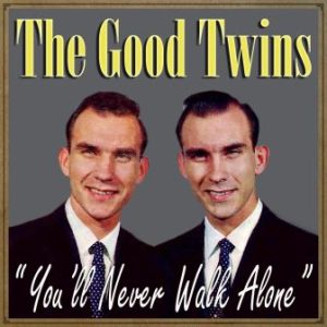 You’ll Never Walk Alone, The Good Twins