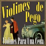 Violines para una Cena, Violines De Pego