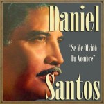 Daniel Santos, Se Me Olvidó Tu Nombre