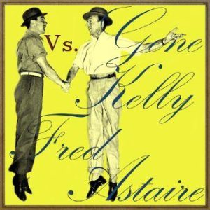 Gene Kelly Vs. Fred Astaire