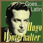 Hugo Winterhalter Goes… Latin