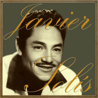 Javier Solís, Javier Solís | Javier Solís, Javier Solís |