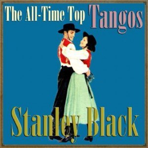 The All-Time Top Tangos, Stanley Black